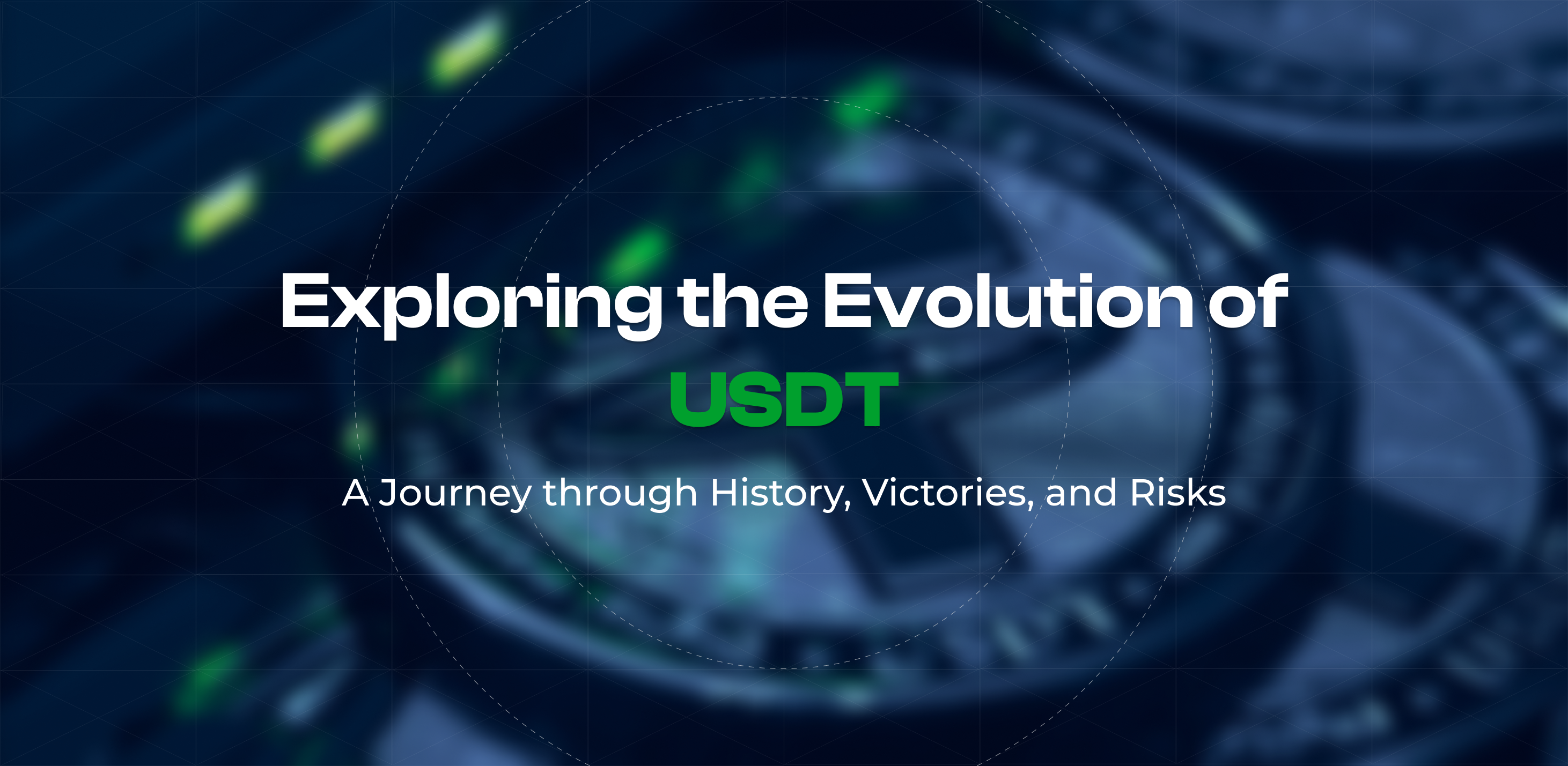 Вивчення еволюції USDT: подорож крізь історію, перемоги та ризики