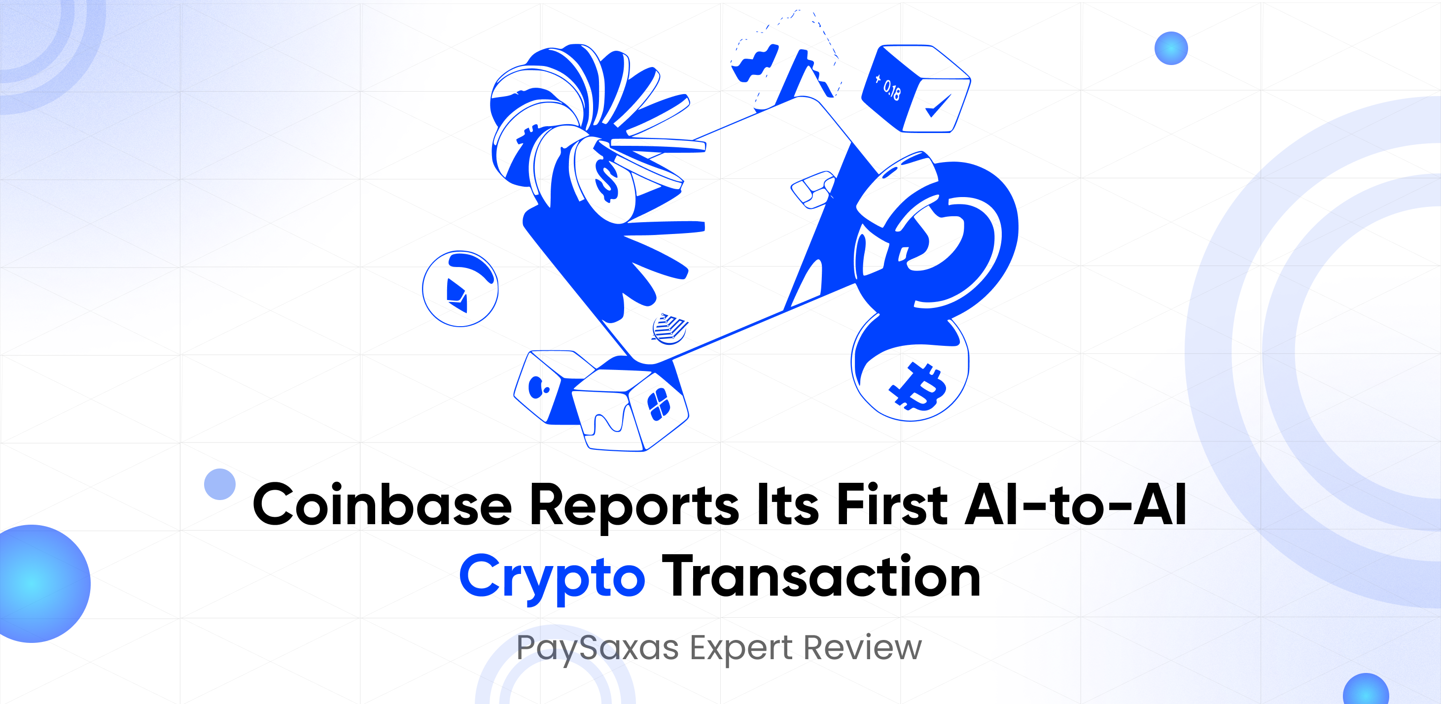 Coinbase Reports Its First AI-to-AI Crypto Transaction – PaySaxas Expert Review