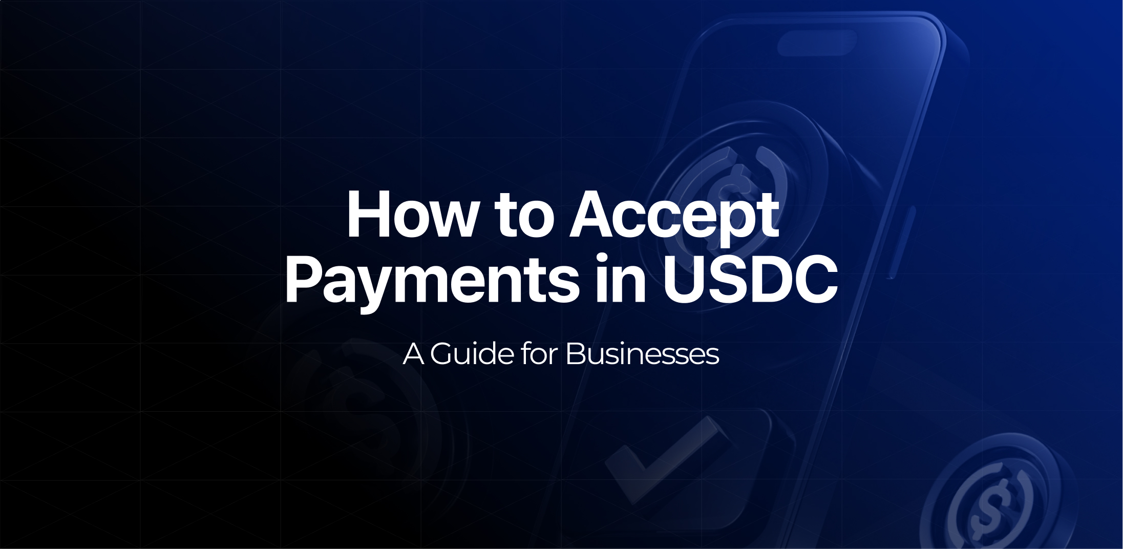 How to Accept Payments in USDC: A Guide for Businesses