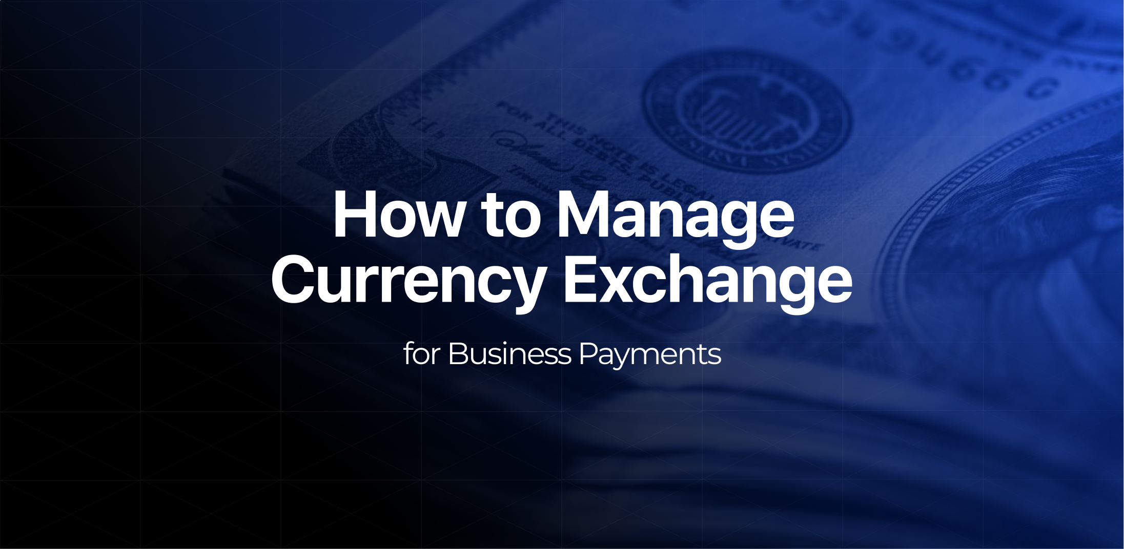 Ефективне управління обміном валют для бізнес-платежів