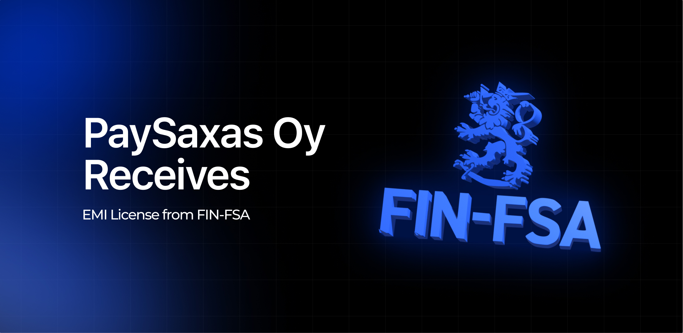 Paysaxas Oy отримала ліцензію на ЕМІ від Фінської служби фінансового нагляду