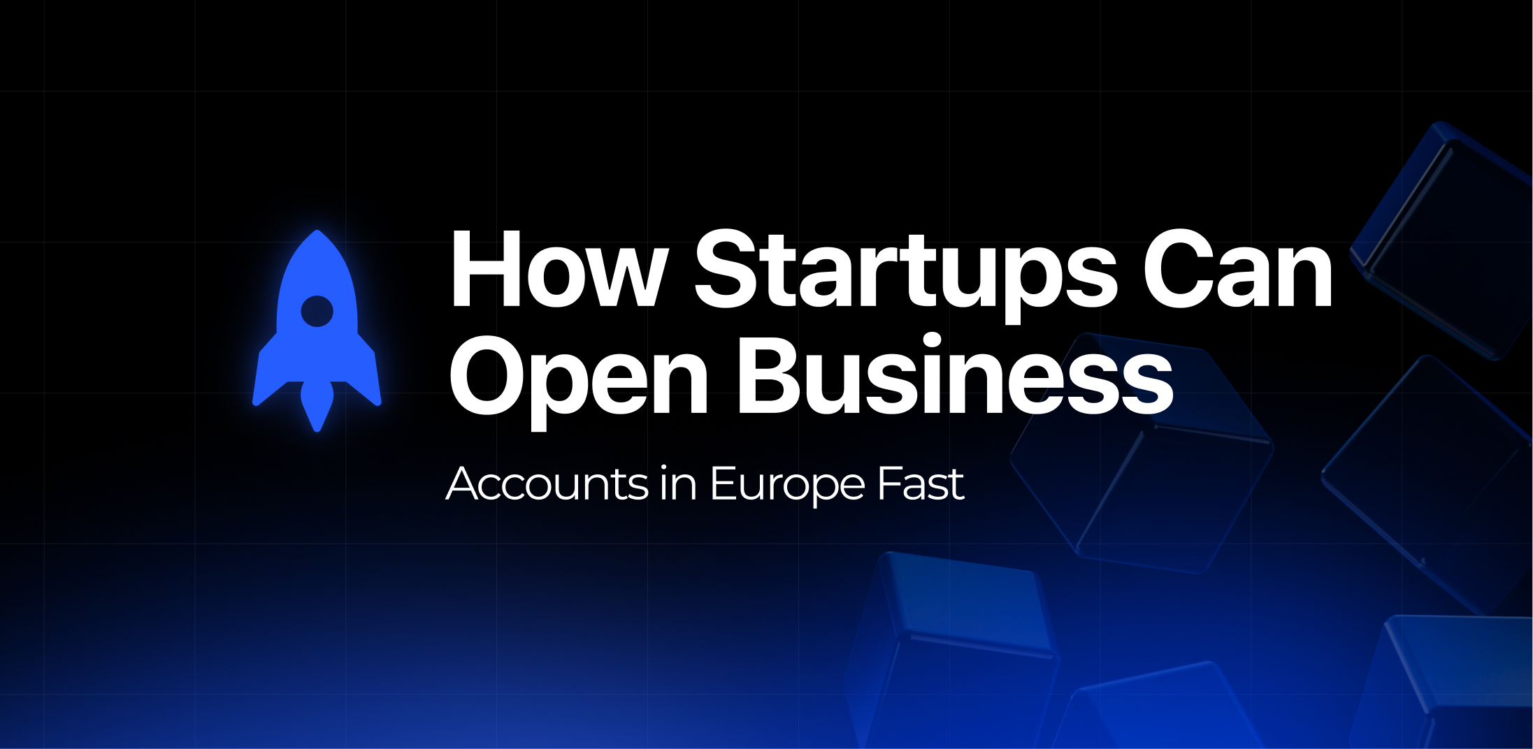 Як стартапам швидко відкрити бізнес-рахунок у Європі
