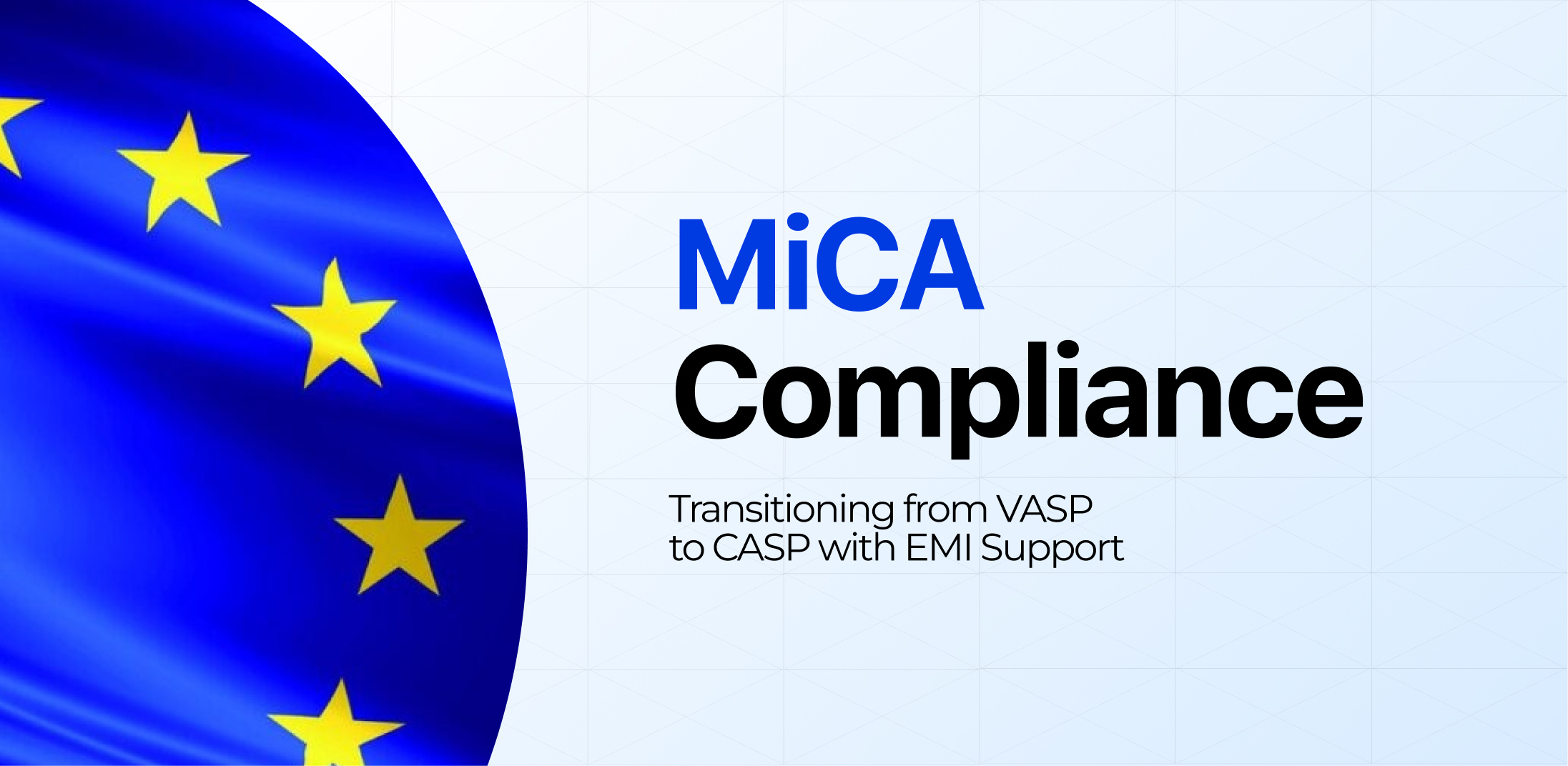 Відповідність MiCA: перехід від VASP до CASP за підтримки EMI