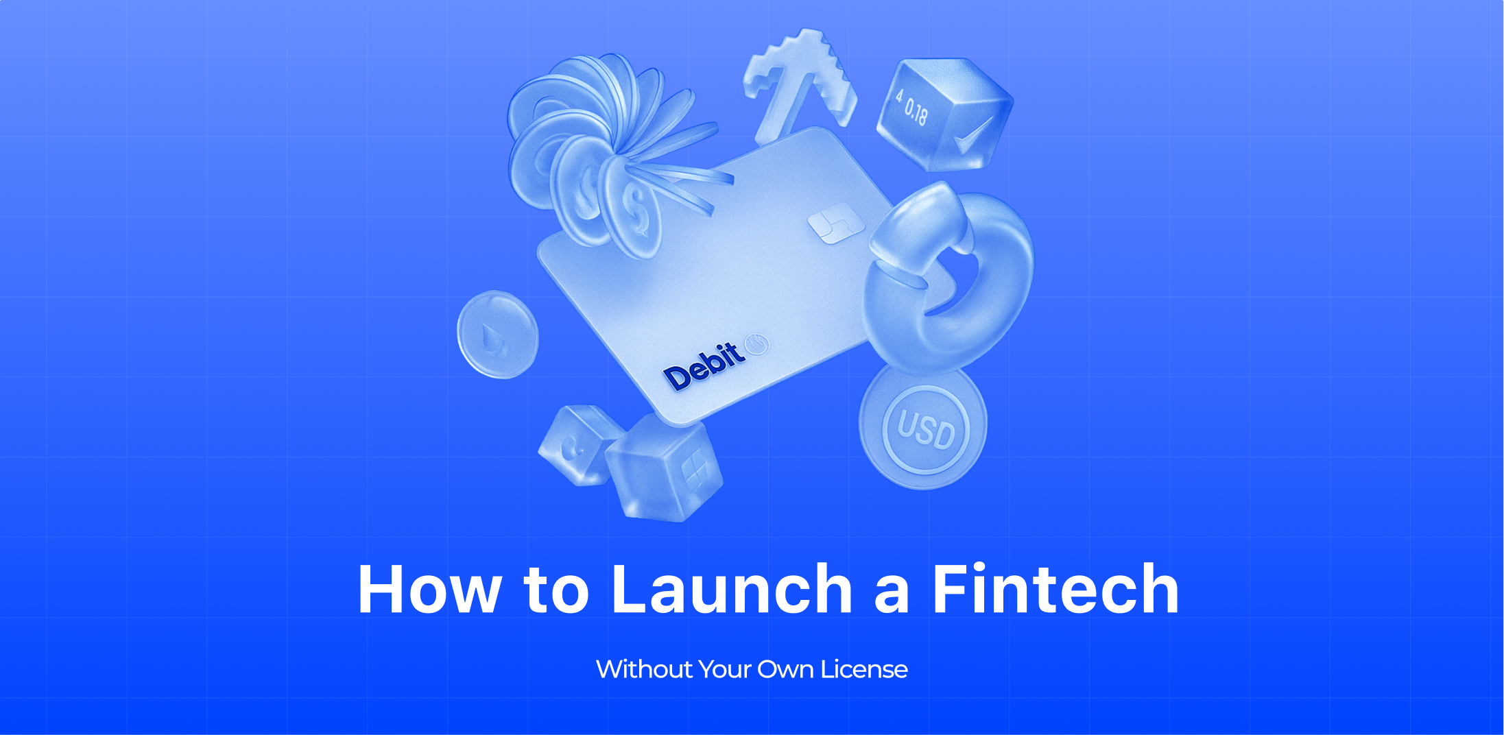 How to Launch a Fintech Without Your Own License