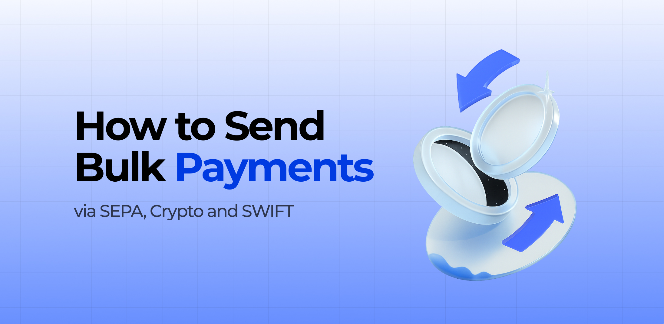 How to Send Bulk Payments via SEPA, Crypto and SWIFT